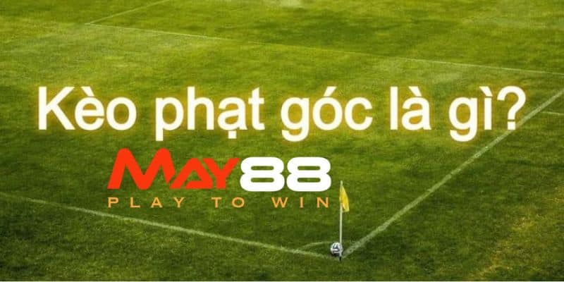 soi kèo phạt góc May88